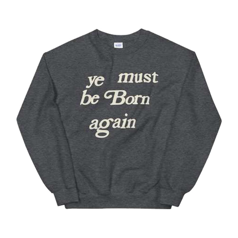 Ye Must Be Born Again Crewneck